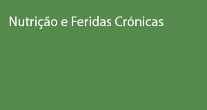 Nutrição e Feridas Crónicas